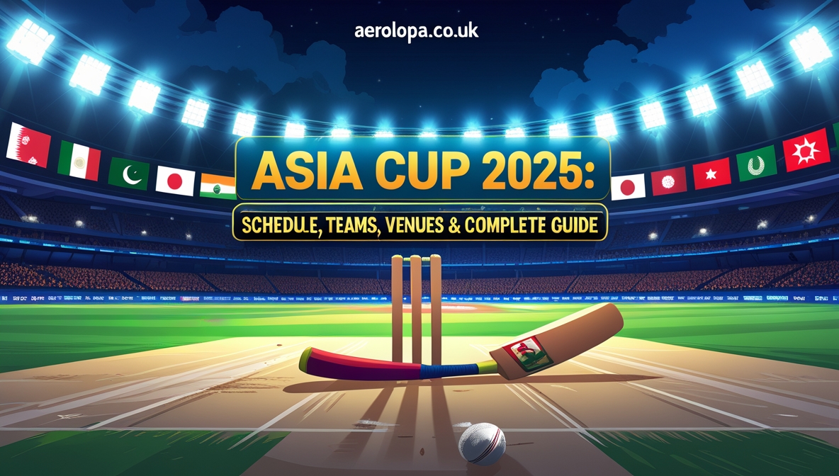 Asia Cup 2025: Schedule, Teams, Venues, and Complete Guide